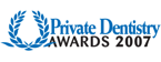 Private Dentistry Awards 2007